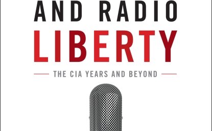 Radio Free Europe and Radio Liberty: The CIA Years and Beyond by A. Ross Johnson