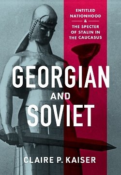 Georgian and Soviet by Claire P. Kaiser