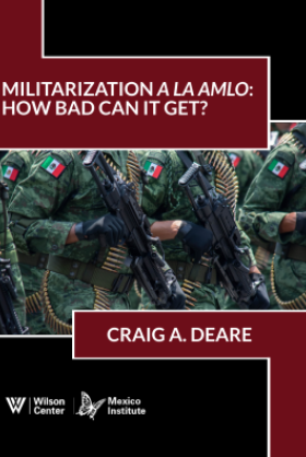 Militarization a la AMLO: How Bad Can it Get?